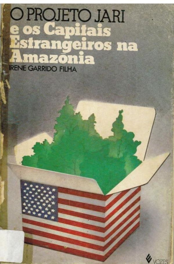 Projeto Jari e os Capitais Estrangeiros na Amazônia, O